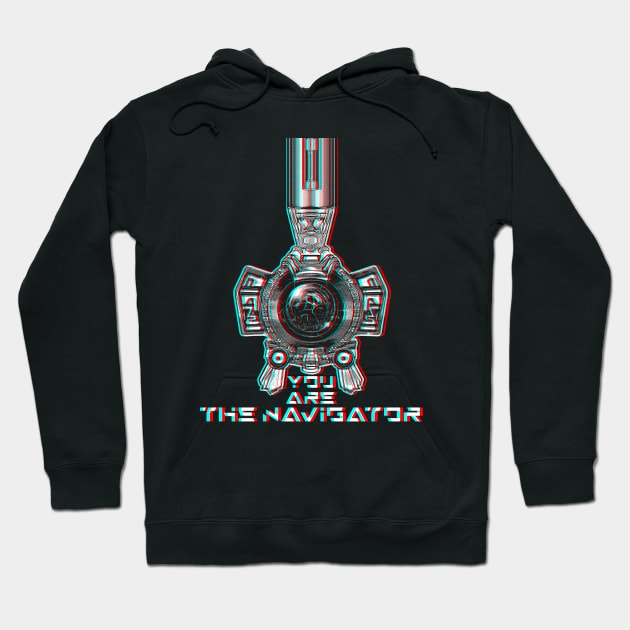 You are the Navigator Hoodie by creativespero